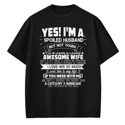 Best Husband Shirt, Wife and Husband Unisex T-Shirt/Hoodie/Sweatshirt HLT00 - Mens Yes! I_m A Spoiled Husband But Not Yours Funny Couples T-Shirt