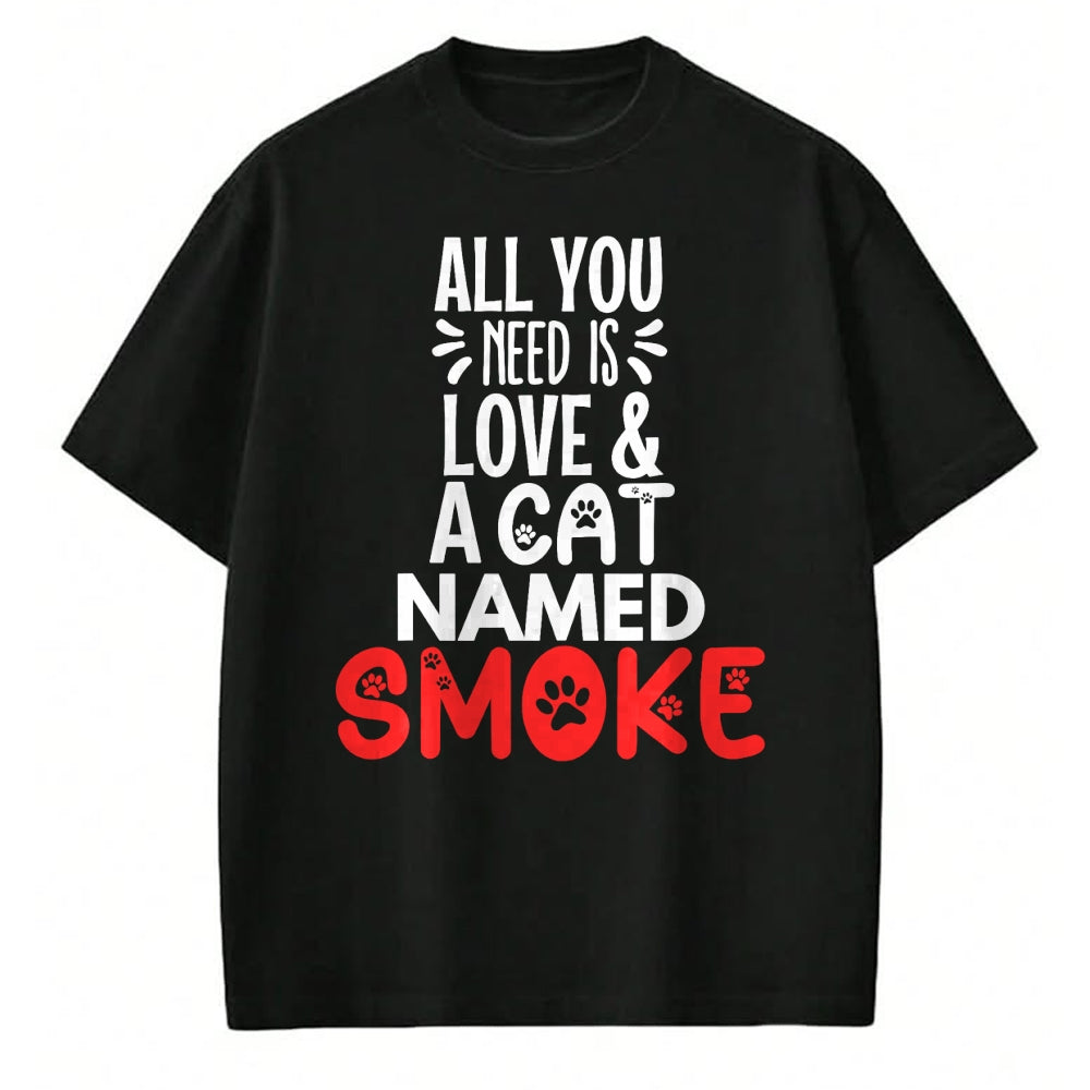 Cat Love Shirt, Funny Cat Lover Gift UnisexT-Shirt/Hoodie/Sweatshirt HLT00 - Cat Name Smoke Design - All You Need is Love! T-Shirt (1)
