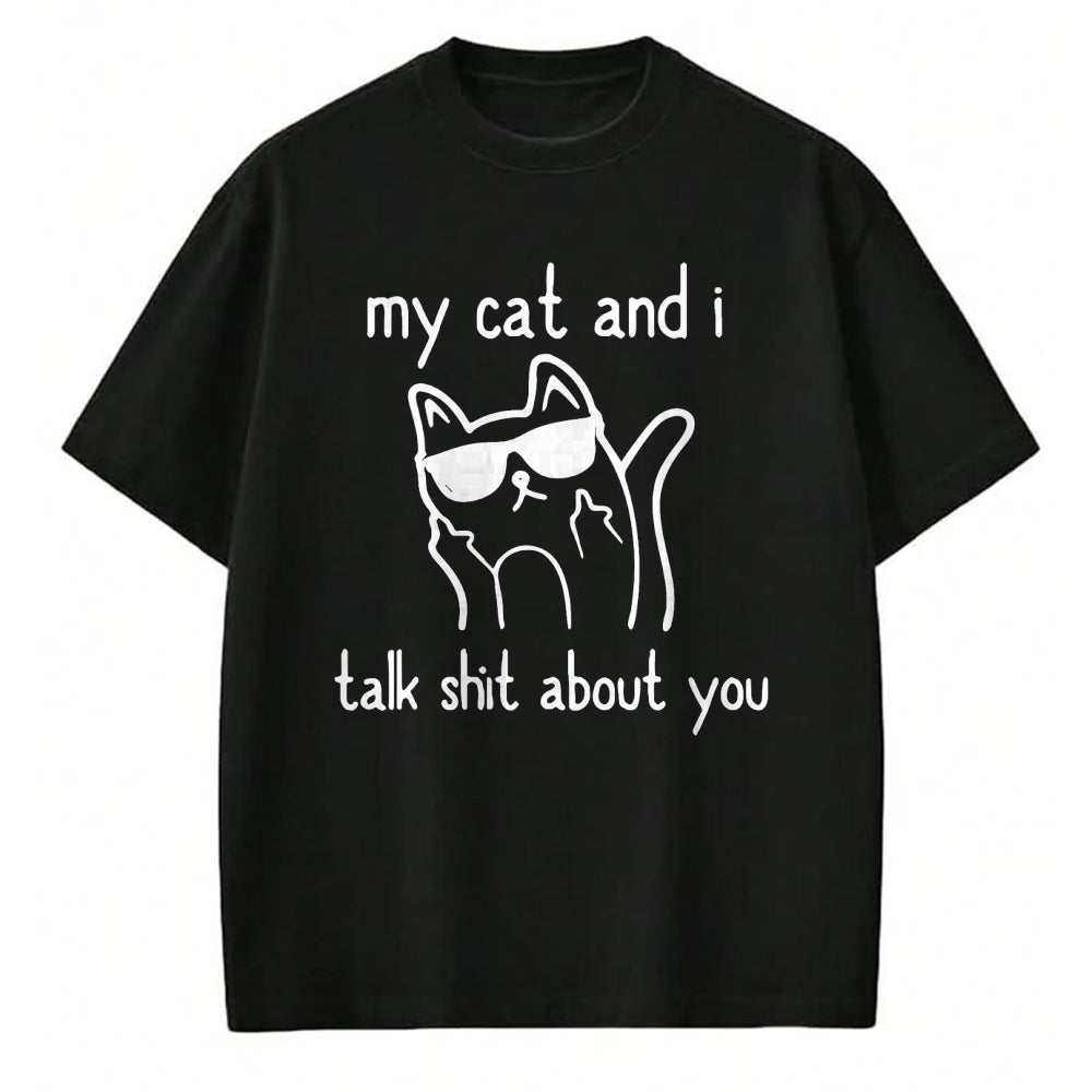 Cat Love Shirt, Funny Cat Lover Gift UnisexT-Shirt/Hoodie/Sweatshirt HLT00 - Cool Sunglasses Cat Lovers My Cats and I Talk Shit About You T-Shirt
