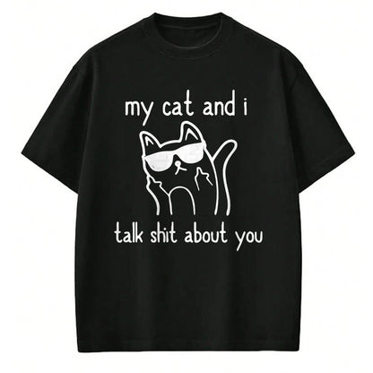 Cat Love Shirt, Funny Cat Lover Gift UnisexT-Shirt/Hoodie/Sweatshirt HLT00 - Cool Sunglasses Cat Lovers My Cats and I Talk Shit About You T-Shirt
