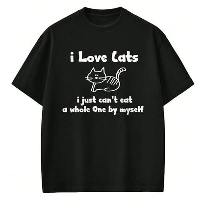 Cat Love Shirt, Funny Cat Lover Gift UnisexT-Shirt/Hoodie/Sweatshirt HLT00 - I Love Cats I just cant eat a whole one T-Shirt