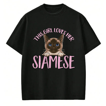 Cat Love Shirt, Funny Cat Lover Gift UnisexT-Shirt/Hoodie/Sweatshirt HLT00 - Siamese Cat This Girl Loves Her Siamese Cat T-Shirt