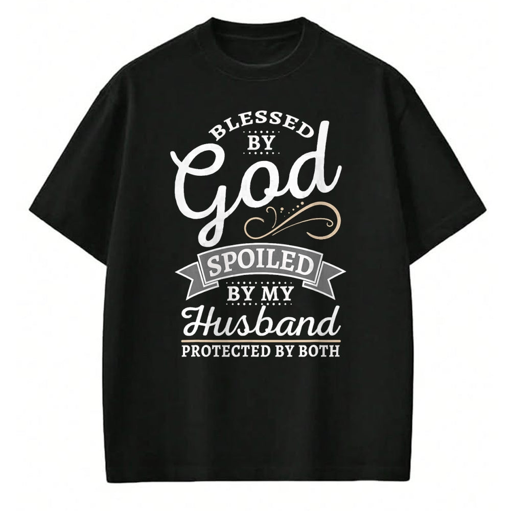 Best Husband Shirt, Wife and Husband Unisex T-Shirt/Hoodie/Sweatshirt HLT00 - Blessed by God and Spoiled by My Husband T Shirt T-Shirt