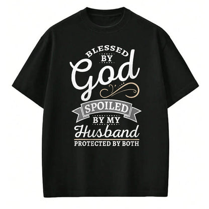 Best Husband Shirt, Wife and Husband Unisex T-Shirt/Hoodie/Sweatshirt HLT00 - Blessed by God and Spoiled by My Husband T Shirt T-Shirt
