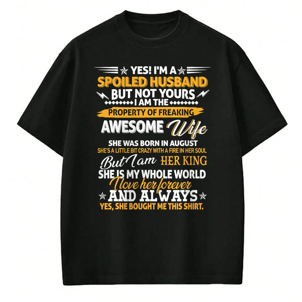 Best Husband Shirt, Wife and Husband Unisex T-Shirt/Hoodie/Sweatshirt HLT00 - Yes I_m A Spoiled Husband Of An August Wife Funny Couples T-Shirt