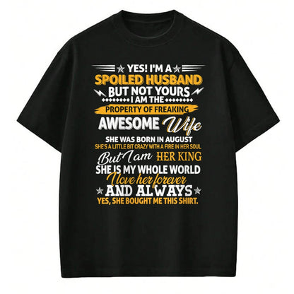 Best Husband Shirt, Wife and Husband Unisex T-Shirt/Hoodie/Sweatshirt HLT00 - Yes I_m A Spoiled Husband Of An August Wife Funny Couples T-Shirt
