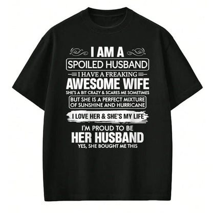 Best Husband Shirt, Wife and Husband Unisex T-Shirt/Hoodie/Sweatshirt HLT00 - I Am A Spoiled Husband I Have A Freaking Awesome Wife T-Shirt (3)