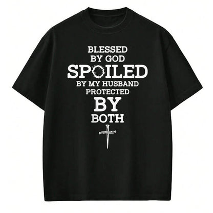 Best Husband Shirt, Wife and Husband Unisex T-Shirt/Hoodie/Sweatshirt HLT00 - Blessed By God Spoiled By My Husband Protected By Both Funny T-Shirt