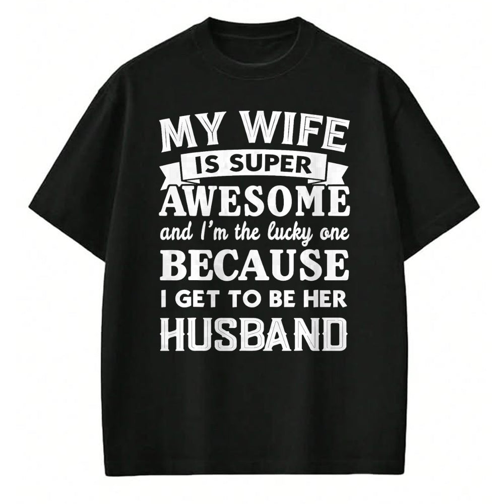 Best Husband Shirt, Wife and Husband Unisex T-Shirt/Hoodie/Sweatshirt HLT00 - My Wife Is Super Awesome And I_m The Lucky Husband Marriage T-Shirt (1)