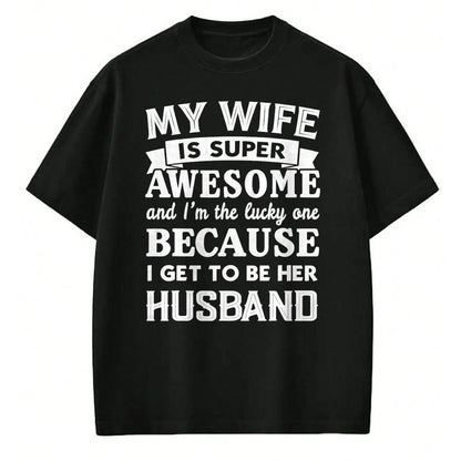 Best Husband Shirt, Wife and Husband Unisex T-Shirt/Hoodie/Sweatshirt HLT00 - My Wife Is Super Awesome And I_m The Lucky Husband Marriage T-Shirt (1)