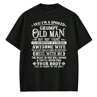 Best Husband Shirt, Wife and Husband Unisex T-Shirt/Hoodie/Sweatshirt HLT00 - Yes I_m A Spoiled Grumpy Old Man Awesome Wife Dad Grandpa T-Shirt