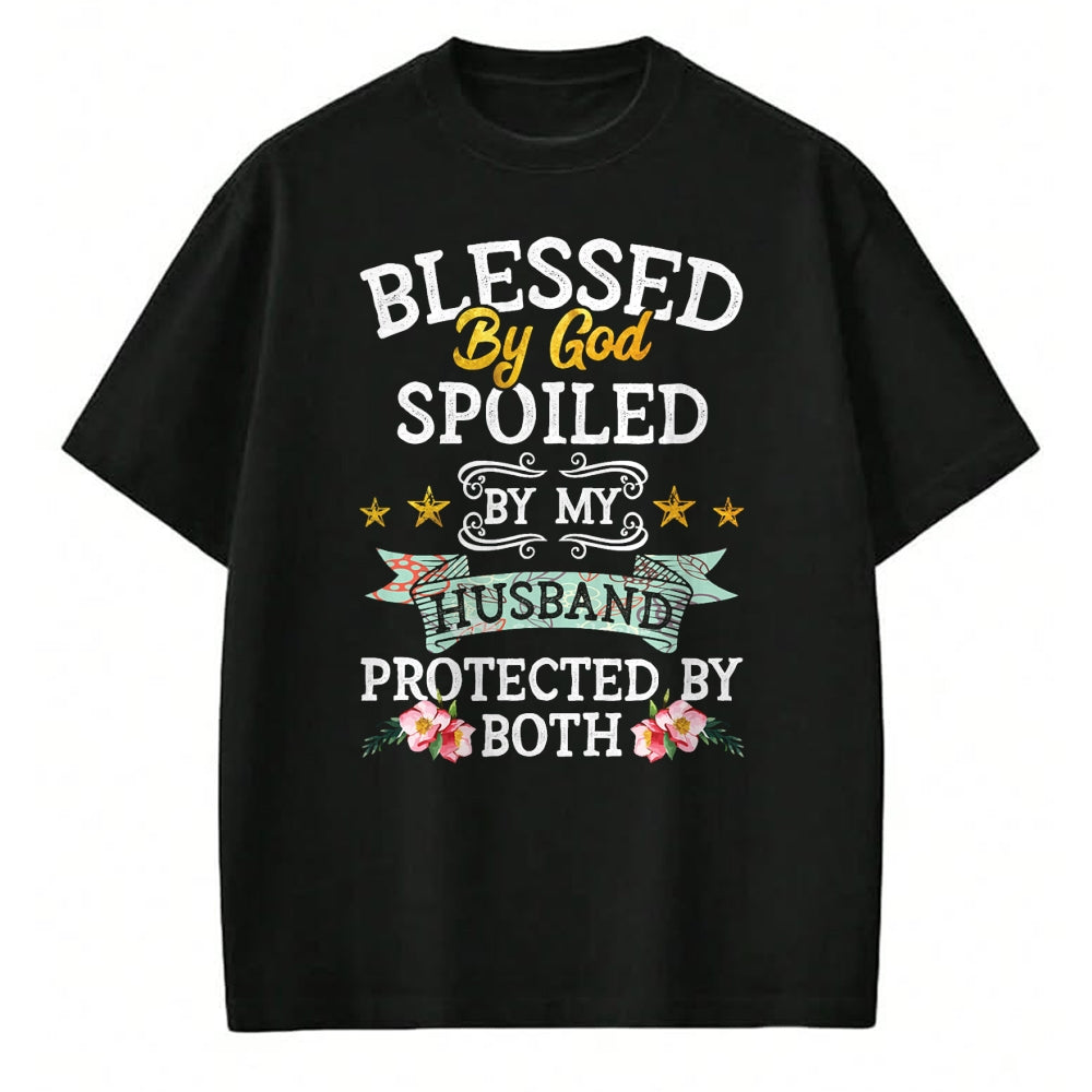Best Husband Shirt, Wife and Husband Unisex T-Shirt/Hoodie/Sweatshirt HLT00 - Blessed by God Spoiled by My Husband Protected By Both T-Shirt (1)