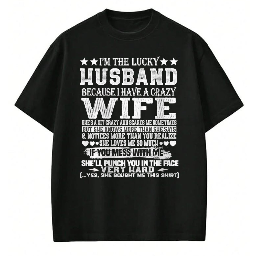 Best Husband Shirt, Wife and Husband Unisex T-Shirt/Hoodie/Sweatshirt HLT00 - I Am A Lucky Husband I Have A Crazy Wife Christmas Birthday T-Shirt