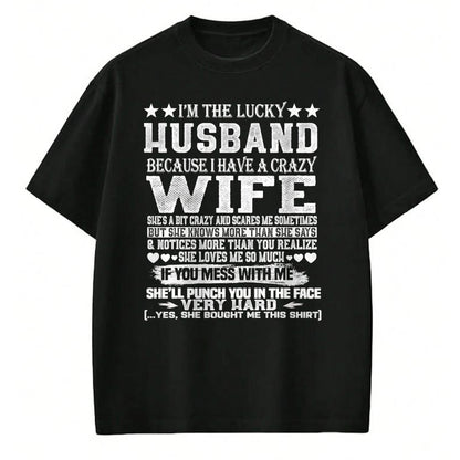 Best Husband Shirt, Wife and Husband Unisex T-Shirt/Hoodie/Sweatshirt HLT00 - I Am A Lucky Husband I Have A Crazy Wife Christmas Birthday T-Shirt