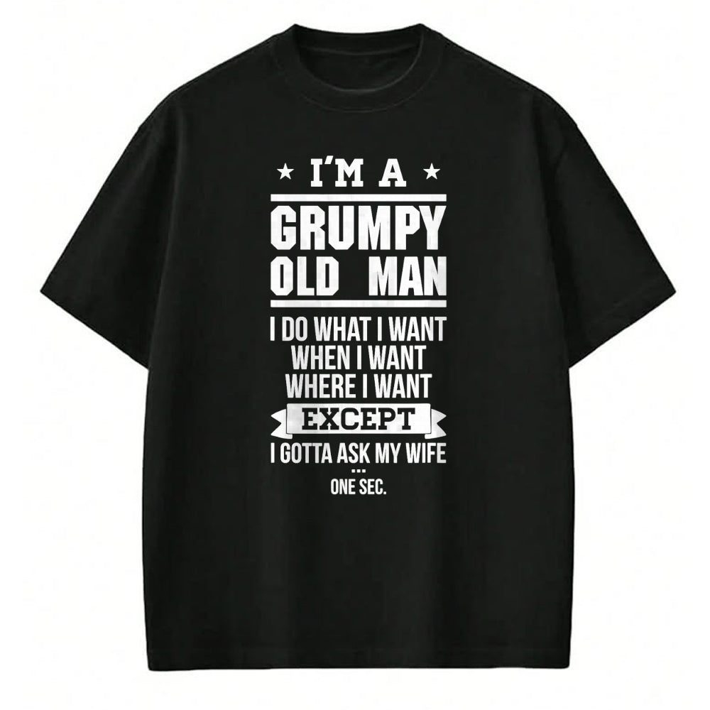 Best Husband Shirt, Wife and Husband Unisex T-Shirt/Hoodie/Sweatshirt HLT00 - I_m A Grumpy Old Man I DO What I Want T-Shirt T-Shirt