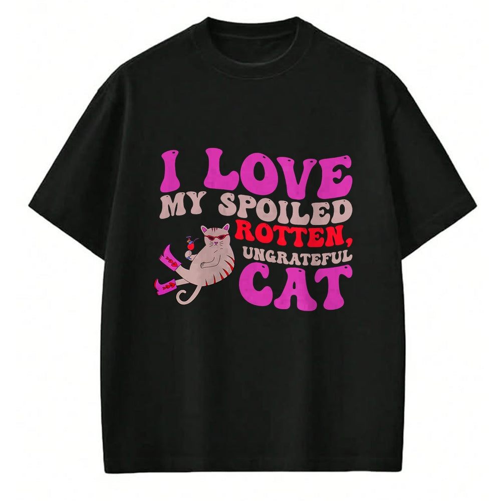 Cat Love Shirt, Funny Cat Lover Gift UnisexT-Shirt/Hoodie/Sweatshirt HLT00 - I Love My Spoiled Rotten, Ungrateful Cat Quote Men Women T-Shirt