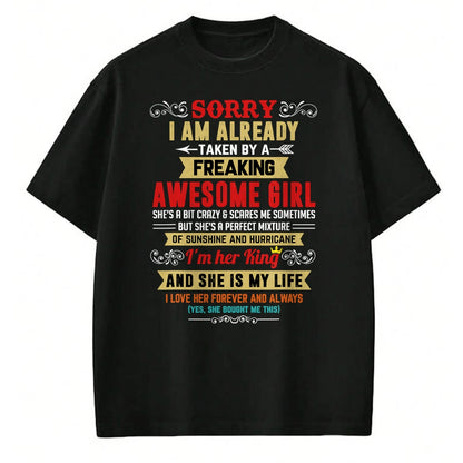 Best Husband Shirt, Wife and Husband Unisex T-Shirt/Hoodie/Sweatshirt HLT00 - Sorry I Am Already Taken By A Freaking Awesome Girl Funny T-Shirt