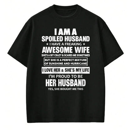 Best Husband Shirt, Wife and Husband Unisex T-Shirt/Hoodie/Sweatshirt HLT00 - I Am A Spoiled Husband I Have A Freaking Awesome Wife T-Shirt (1)