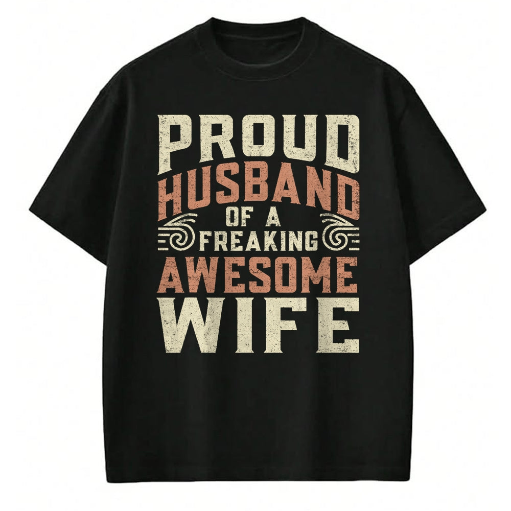 Best Husband Shirt, Wife and Husband Unisex T-Shirt/Hoodie/Sweatshirt HLT00 - Proud Husband Of A Freaking Awesome Wife Men Women T-Shirt