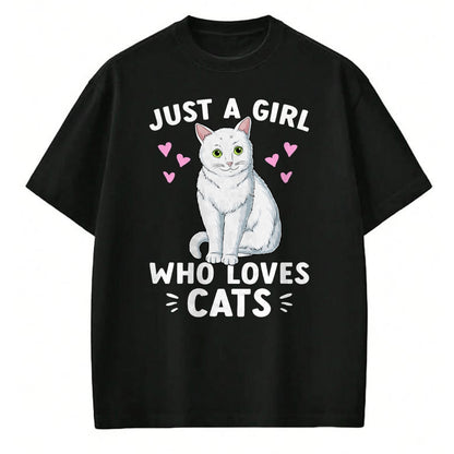 Cat Love Shirt, Funny Cat Lover Gift UnisexT-Shirt/Hoodie/Sweatshirt HLT00 - Just A Girl Who Loves Cats Cute Cat Lover Girls Women T-Shirt