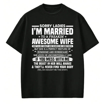 Best Husband Shirt, Wife and Husband Unisex T-Shirt/Hoodie/Sweatshirt HLT00 - Sorry Ladies I_m Married To A Freakin_ Awesome Wife Gift T-Shirt