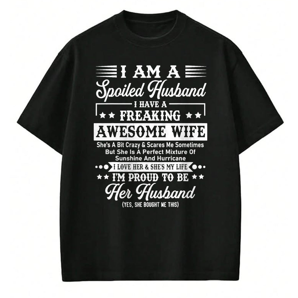 Best Husband Shirt, Wife and Husband Unisex T-Shirt/Hoodie/Sweatshirt HLT00 - I Am A Spoiled Husband - Funny Husband And Wife T-Shirt