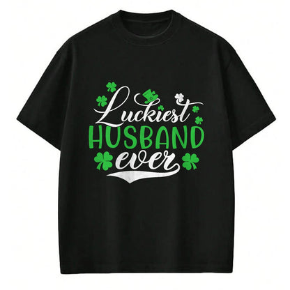 Best Husband Shirt, Wife and Husband Unisex T-Shirt/Hoodie/Sweatshirt HLT00 - Luckiest Husband Ever Shamrock Lucky St Patrick_s Day T-Shirt