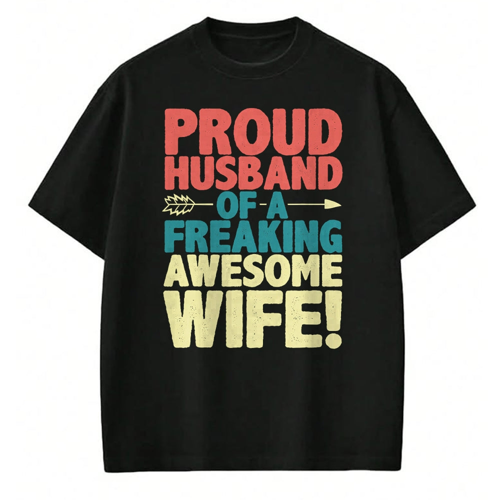Best Husband Shirt, Wife and Husband Unisex T-Shirt/Hoodie/Sweatshirt HLT00 - Proud Husband Of A Freaking Awesome Wife Funny Romantic Gift T-Shirt