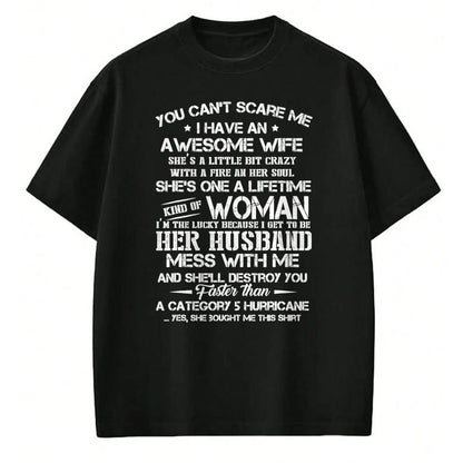 Best Husband Shirt, Wife and Husband Unisex T-Shirt/Hoodie/Sweatshirt HLT00 - You can’t scare me i have an awesome wife T-Shirt