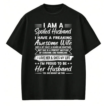 Best Husband Shirt, Wife and Husband Unisex T-Shirt/Hoodie/Sweatshirt HLT00 - I Am A Spoiled Husband I Have A Freaking Awesome Wife T-Shirt (5)