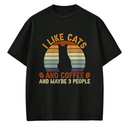 Cat Love Shirt, Funny Cat Lover Gift UnisexT-Shirt/Hoodie/Sweatshirt HLT00 - I Like Cats and Coffee and Maybe 3 People Sarcastic T-Shirt