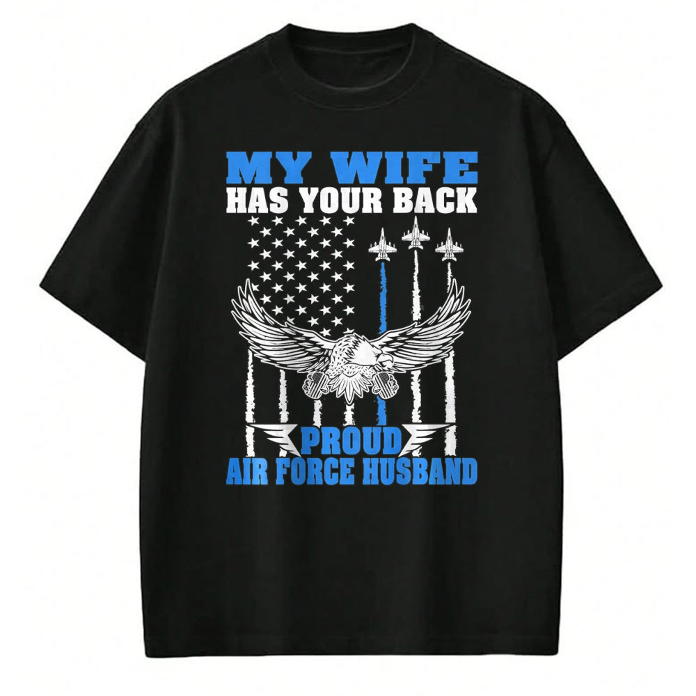 Best Husband Shirt, Wife and Husband Unisex T-Shirt/Hoodie/Sweatshirt HLT00 - My Wife Has Your Back Proud Air Force Husband Spouse Gift T-Shirt
