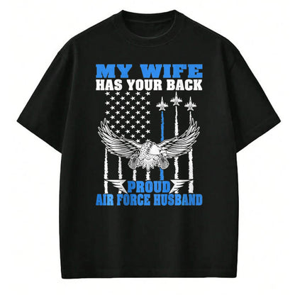 Best Husband Shirt, Wife and Husband Unisex T-Shirt/Hoodie/Sweatshirt HLT00 - My Wife Has Your Back Proud Air Force Husband Spouse Gift T-Shirt
