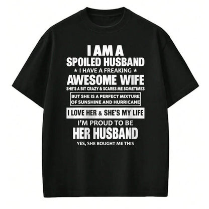 Best Husband Shirt, Wife and Husband Unisex T-Shirt/Hoodie/Sweatshirt HLT00 - I Am A Spoiled Husband I Have A Freaking Awesome Wife T-Shirt (4)