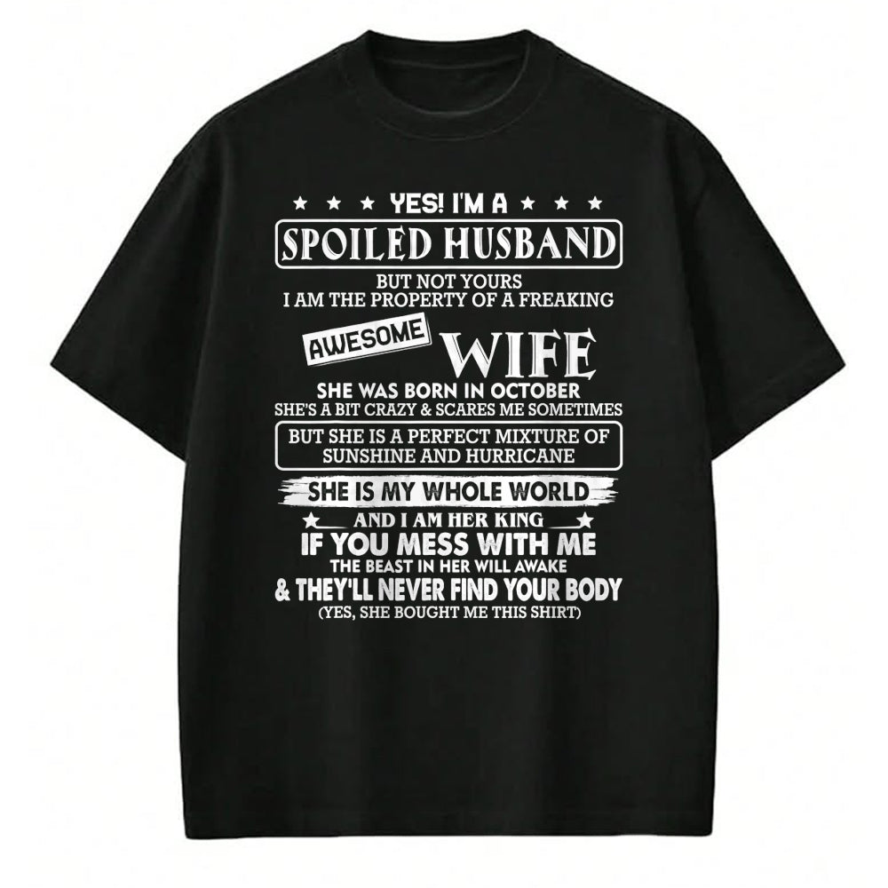 Best Husband Shirt, Wife and Husband Unisex T-Shirt/Hoodie/Sweatshirt HLT00 - I_m a spoiled husband awesome wife SHE WAS BORN IN OCTOBER T-Shirt