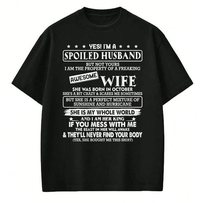 Best Husband Shirt, Wife and Husband Unisex T-Shirt/Hoodie/Sweatshirt HLT00 - I_m a spoiled husband awesome wife SHE WAS BORN IN OCTOBER T-Shirt