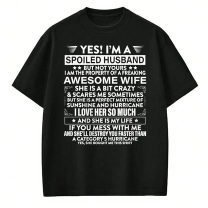 Best Husband Shirt, Wife and Husband Unisex T-Shirt/Hoodie/Sweatshirt HLT00 - Yes i_m A Spoiled Husband But Not Yours awesome Wife T-Shirt (1)