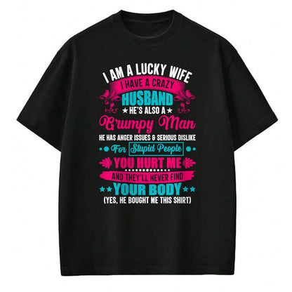 Best Husband Shirt, Wife and Husband Unisex T-Shirt/Hoodie/Sweatshirt HLT00 - I Am A Lucky Wife, I Have A Crazy Husband T-Shirt