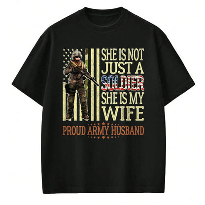 Best Husband Shirt, Wife and Husband Unisex T-Shirt/Hoodie/Sweatshirt HLT00 - She is Not Just A Soldier She is My Wife Proud Army Husband T-Shirt, Men, Black, 3X-Large