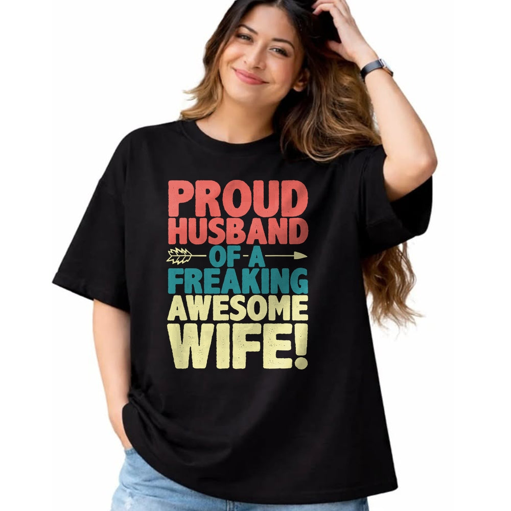 Best Husband Shirt, Wife and Husband Unisex T-Shirt/Hoodie/Sweatshirt HLT00 - Proud Husband Of A Freaking Awesome Wife Funny Romantic Gift T-Shirt