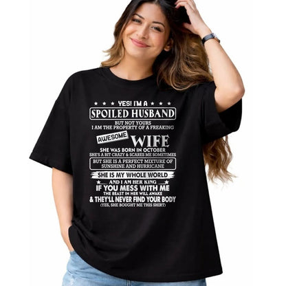 Best Husband Shirt, Wife and Husband Unisex T-Shirt/Hoodie/Sweatshirt HLT00 - I_m a spoiled husband awesome wife SHE WAS BORN IN OCTOBER T-Shirt