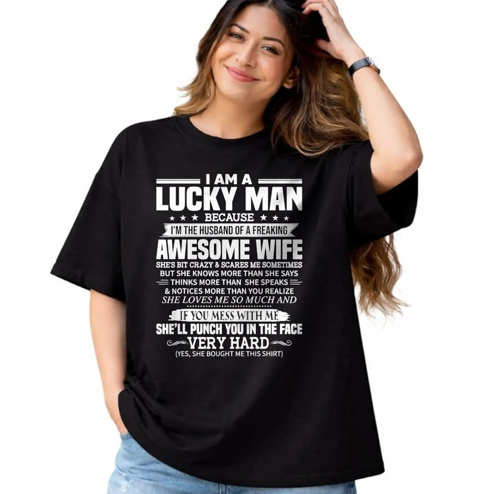 Best Husband Shirt, Wife and Husband Unisex T-Shirt/Hoodie/Sweatshirt HLT00 - A lucky man because I_m husband of a freaking awesome wife T-Shirt