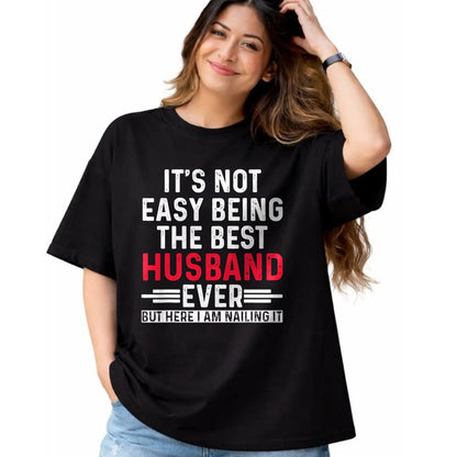 Best Husband Shirt, Wife and Husband Unisex T-Shirt/Hoodie/Sweatshirt HLT00 - It_s Not Easy Being the Best Husband Ever Funny Husband T-Shirt