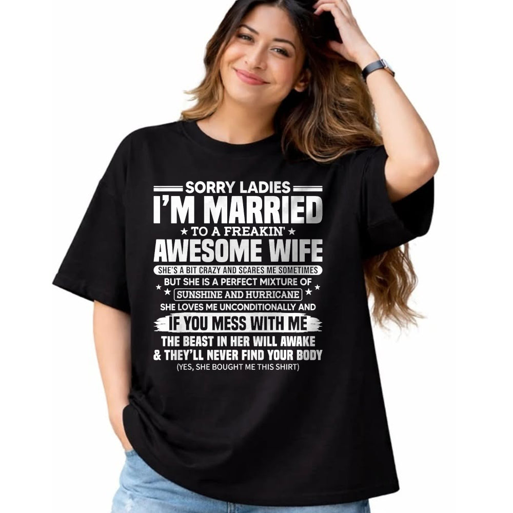 Best Husband Shirt, Wife and Husband Unisex T-Shirt/Hoodie/Sweatshirt HLT00 - Sorry Ladies I_m Married to A Freakin_ Awesome Wife Gift T-Shirt (2)