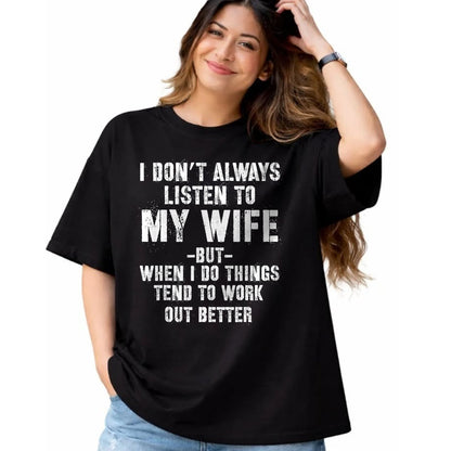 Best Husband Shirt, Wife and Husband Unisex T-Shirt/Hoodie/Sweatshirt HLT00 - I Don_t Always Listen to My Funny Husband T-Shirt
