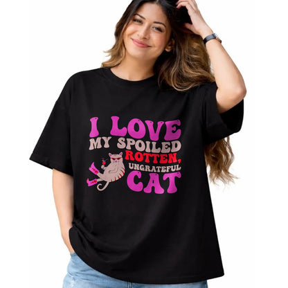 Cat Love Shirt, Funny Cat Lover Gift UnisexT-Shirt/Hoodie/Sweatshirt HLT00 - I Love My Spoiled Rotten, Ungrateful Cat Quote Men Women T-Shirt