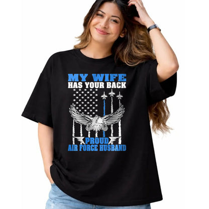 Best Husband Shirt, Wife and Husband Unisex T-Shirt/Hoodie/Sweatshirt HLT00 - My Wife Has Your Back Proud Air Force Husband Spouse Gift T-Shirt