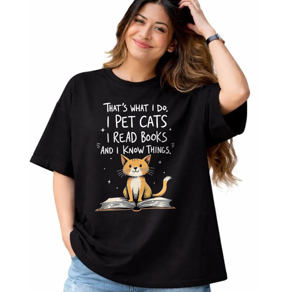 Cat Love Shirt, Funny Cat Lover Gift UnisexT-Shirt/Hoodie/Sweatshirt HLT00 - That_s What I Do I Pet Cats I Read Books And I Know Things T-Shirt