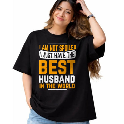 Best Husband Shirt, Wife and Husband Unisex T-Shirt/Hoodie/Sweatshirt HLT00 - Husband Gifts I Am Not Spoiled I Just Have Best Husband T-Shirt