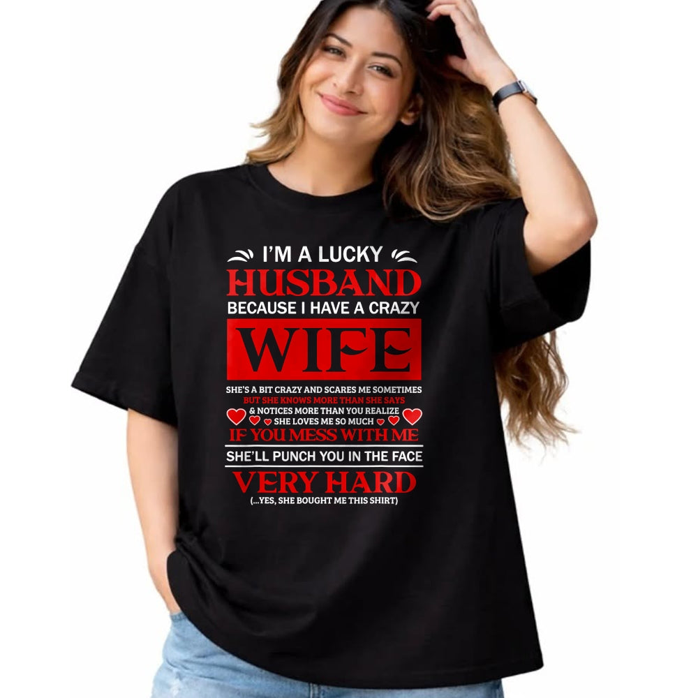 Best Husband Shirt, Wife and Husband Unisex T-Shirt/Hoodie/Sweatshirt HLT00 - I Am A Lucky Husband I Have A Crazy Wife Valentine Gift T-Shirt
